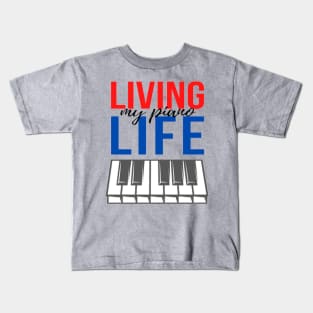 Living My Piano Life Pianist Keyboard Kids T-Shirt